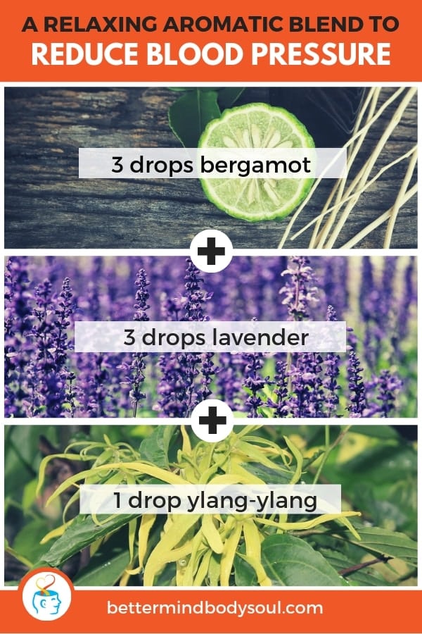 A Relaxing Aromatic Blend to Reduce Blood Pressure. Bergamot + Lavender + Ylang- Ylang